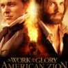 The Work And The Glory II American Zion