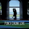 Punch Drunk Love