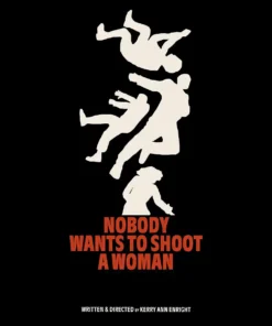 Nobody Wants to Shoot a Woman
